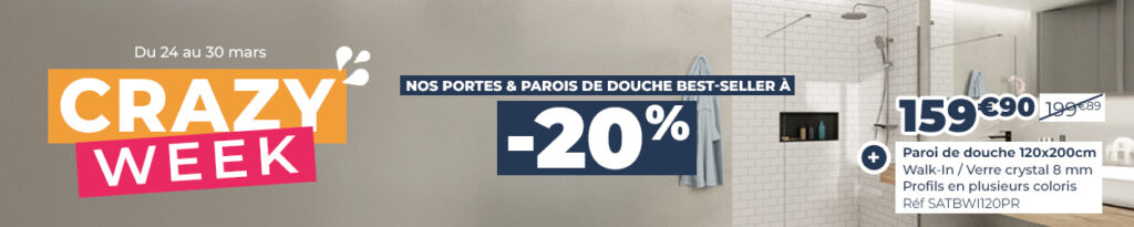 Du 24 au 29 mars, c'est la Crazy Week. Profitez de réductions exclusives sur une sélection de porte et parois de douche